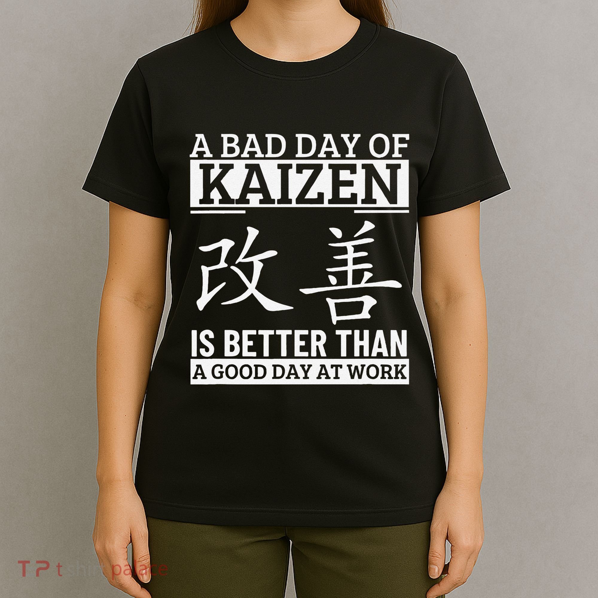 A Bad Day Of Kaizen Funny Japanese Kaizen T-Shirt