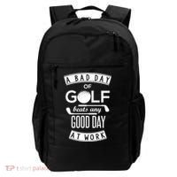 A Bad Day Of Golf Beats Any Day At Work Backpack thumb 0