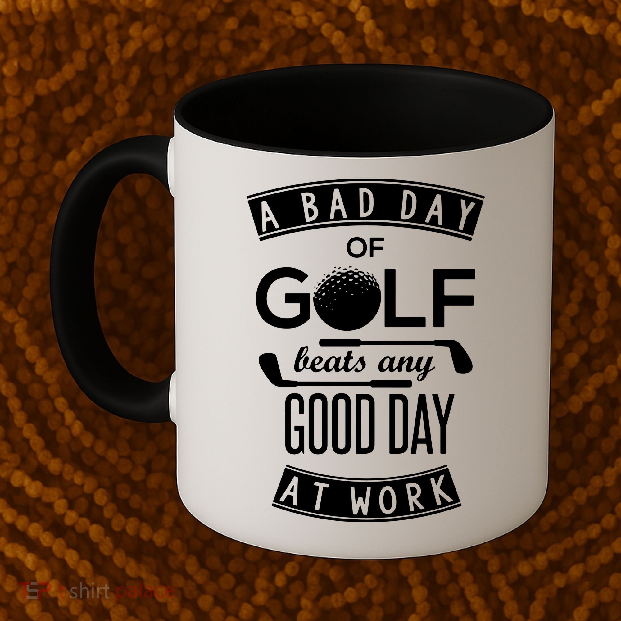 A Bad Day Of Golf Beats Any Day At Work Coffee Mug