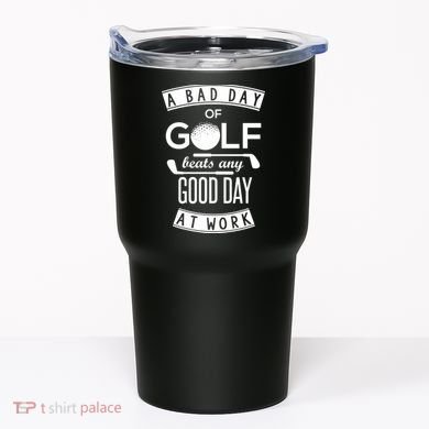A Bad Day Of Golf Beats Any Day At Work Tumbler