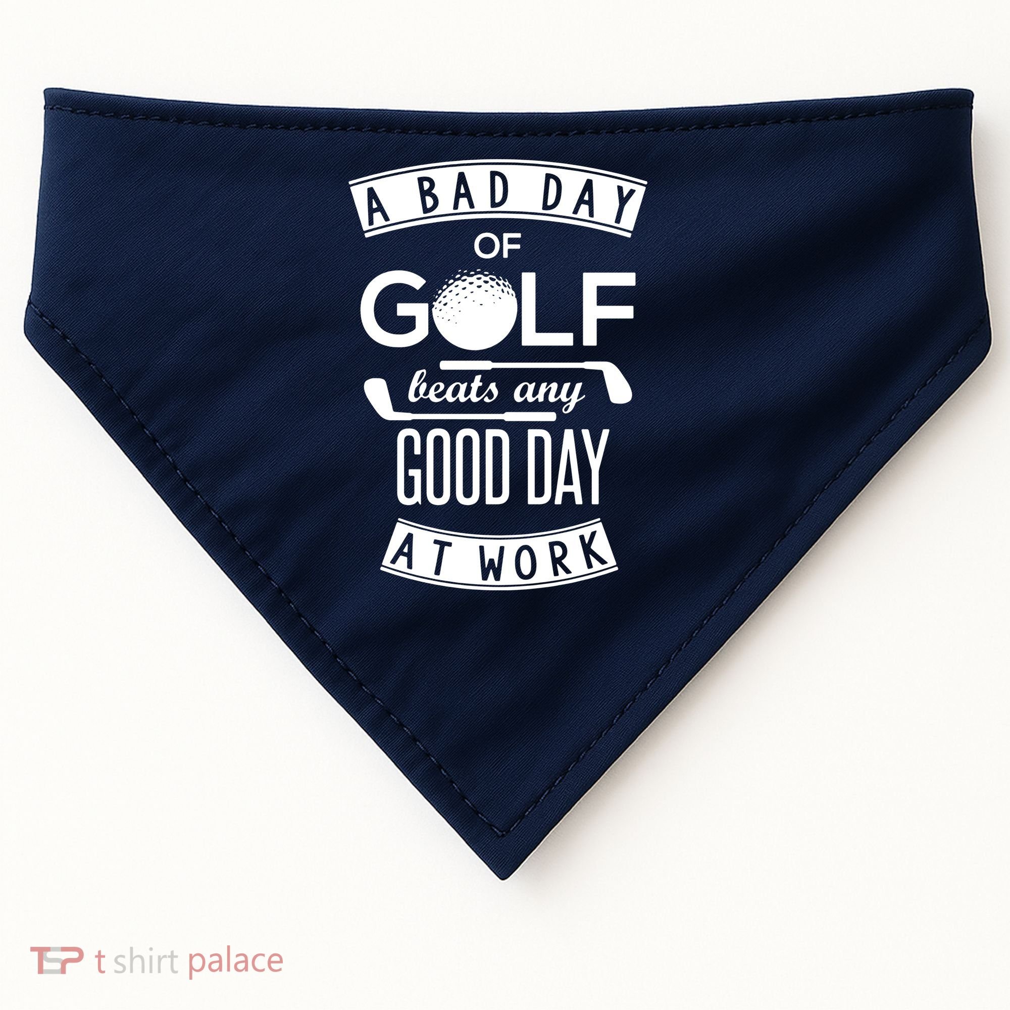 A Bad Day Of Golf Beats Any Day At Work USA-Made Doggie Bandana