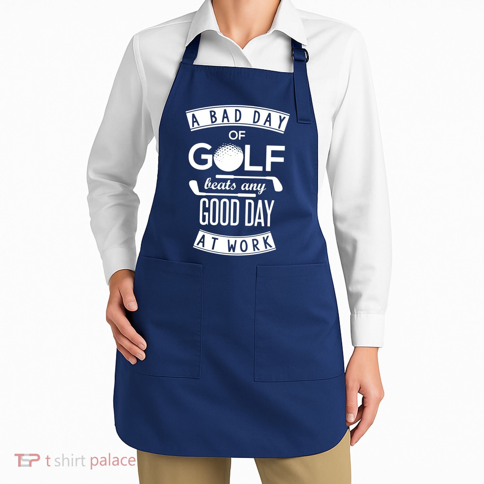 A Bad Day Of Golf Beats Any Day At Work Apron