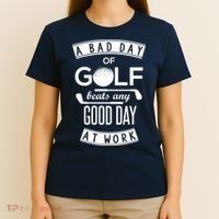 A Bad Day Of Golf Beats Any Day At Work T-Shirt thumb 4