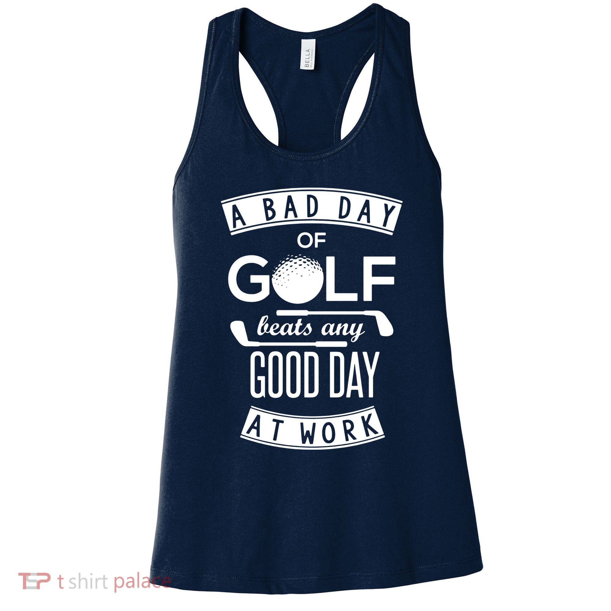 A Bad Day Of Golf Beats Any Day At Work Women's Tank Top