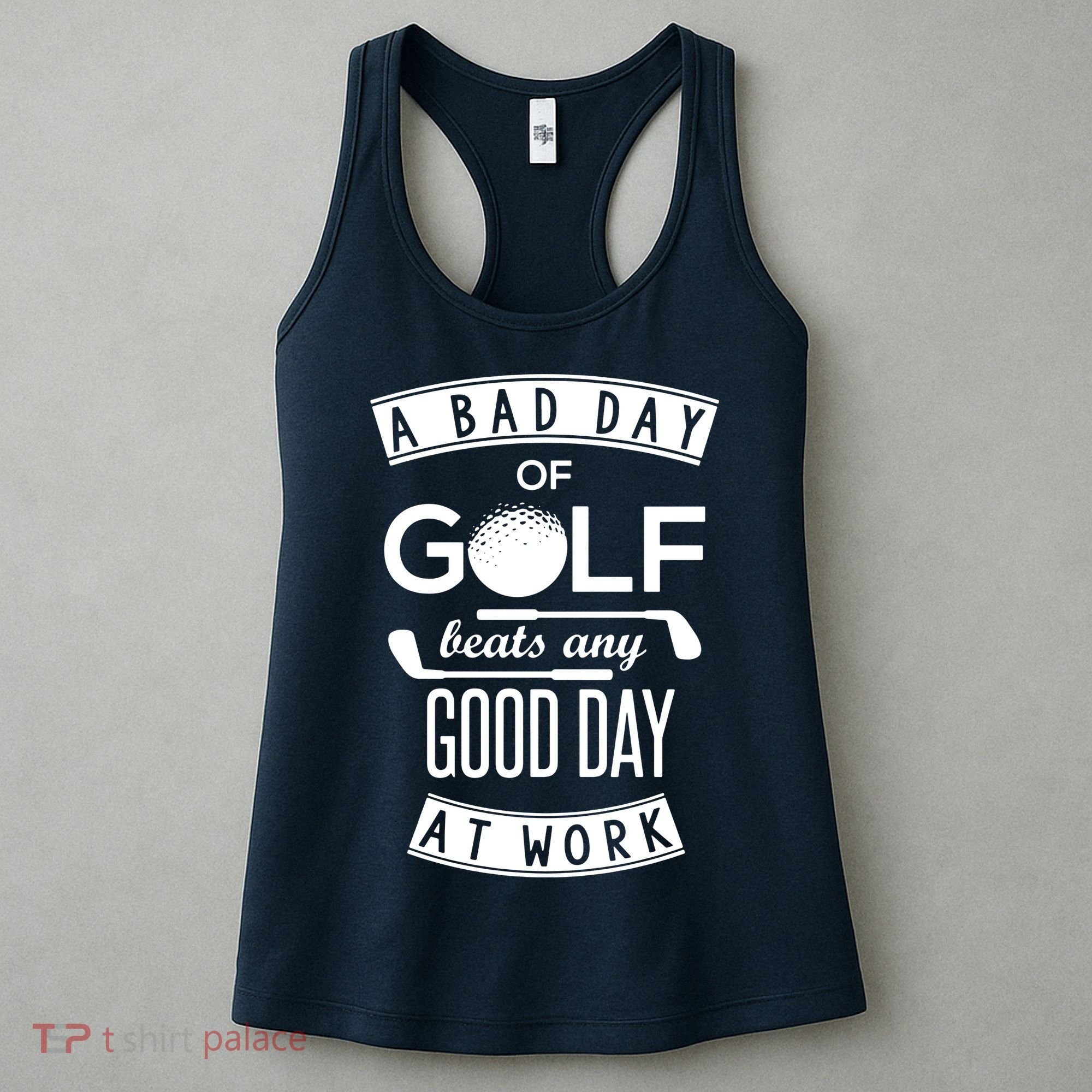 A Bad Day Of Golf Beats Any Day At Work Women's Tank Top