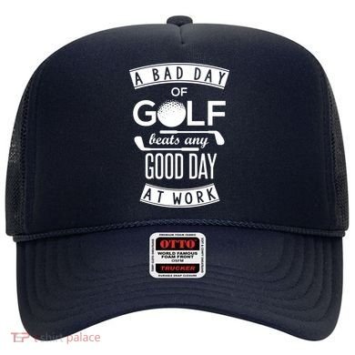 A Bad Day Of Golf Beats Any Day At Work Hat