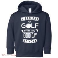 A Bad Day Of Golf Beats Any Day At Work Toddler Hoodie thumb 0
