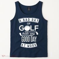 A Bad Day Of Golf Beats Any Day At Work Tank Top thumb 2