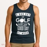 A Bad Day Of Golf Beats Any Day At Work Tank Top thumb 3