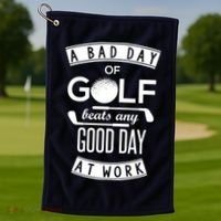 A Bad Day Of Golf Beats Any Day At Work Golf Towel thumb 1