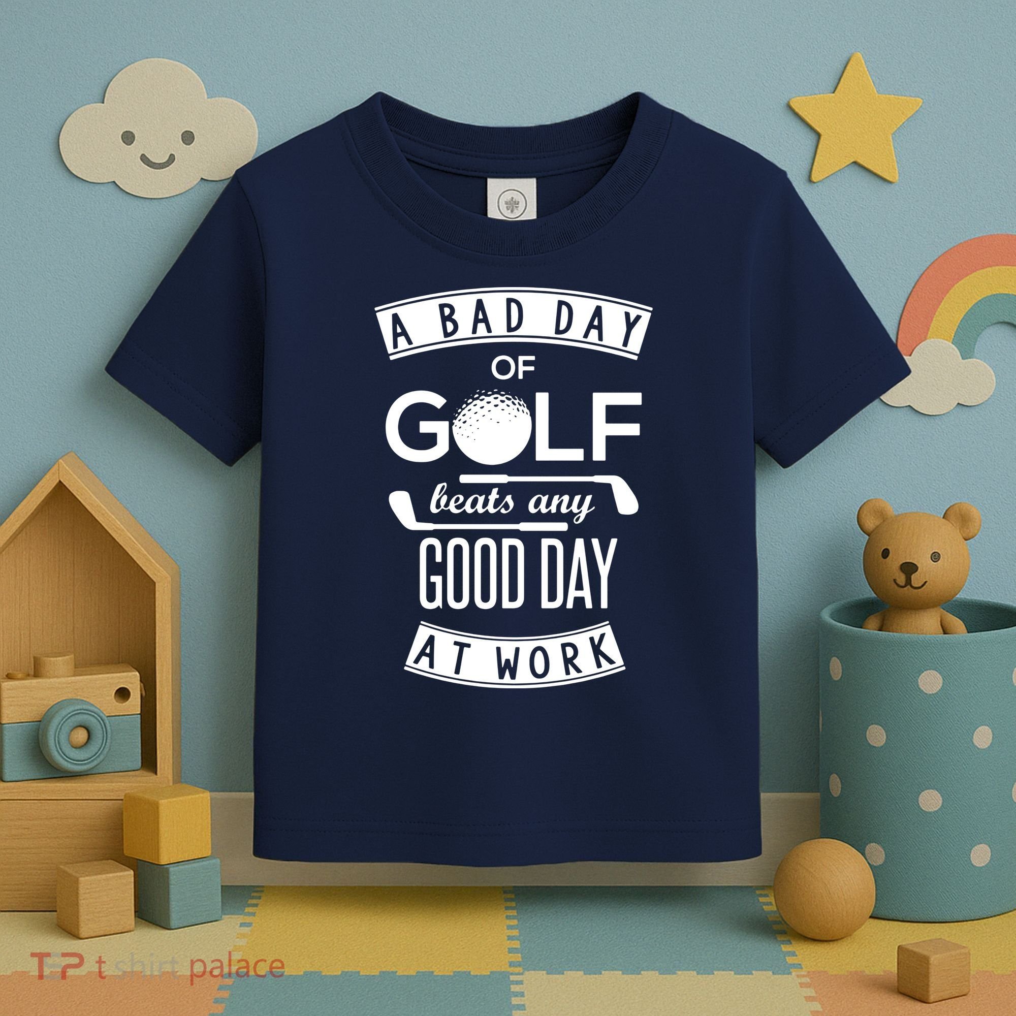 A Bad Day Of Golf Beats Any Day At Work Toddler T-Shirt