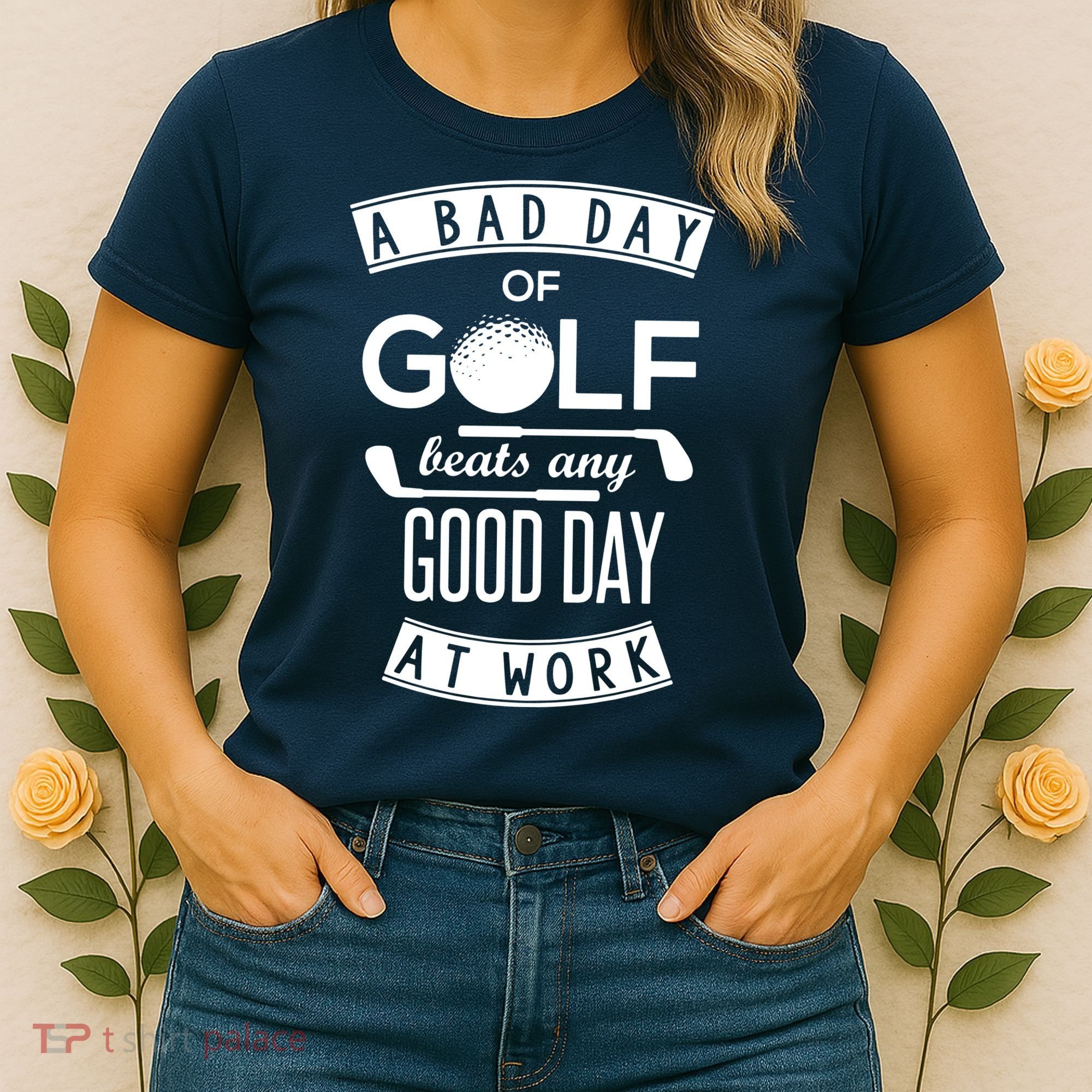 A Bad Day Of Golf Beats Any Day At Work Women's T-Shirt