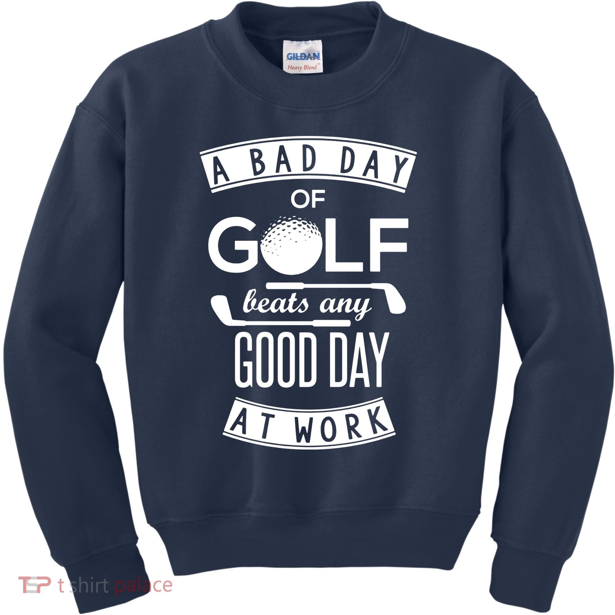 A Bad Day Of Golf Beats Any Day At Work Kids Sweatshirt