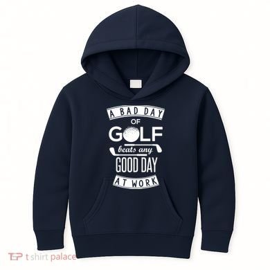 A Bad Day Of Golf Beats Any Day At Work Kids Hoodie