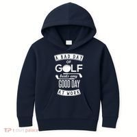 A Bad Day Of Golf Beats Any Day At Work Kids Hoodie thumb 0