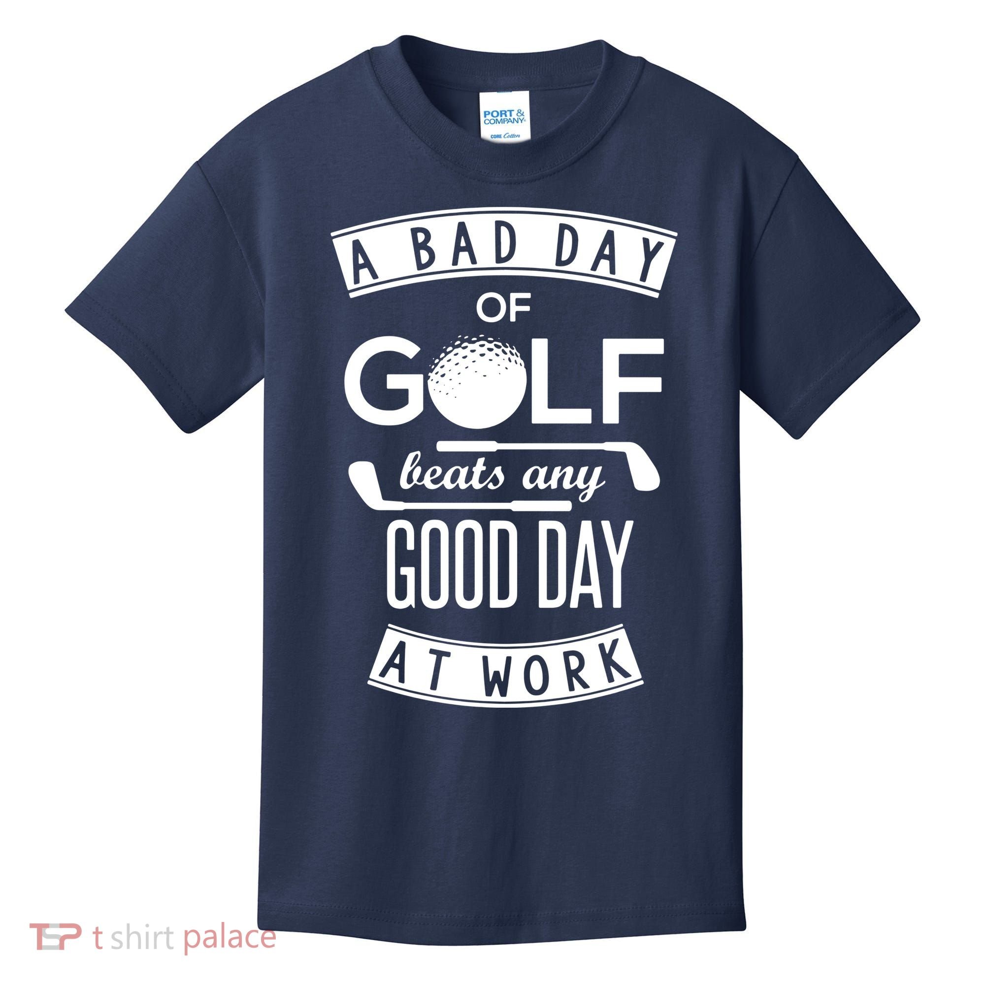 A Bad Day Of Golf Beats Any Day At Work Kids T-Shirt