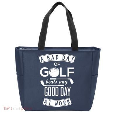A Bad Day Of Golf Beats Any Day At Work Tote Bag