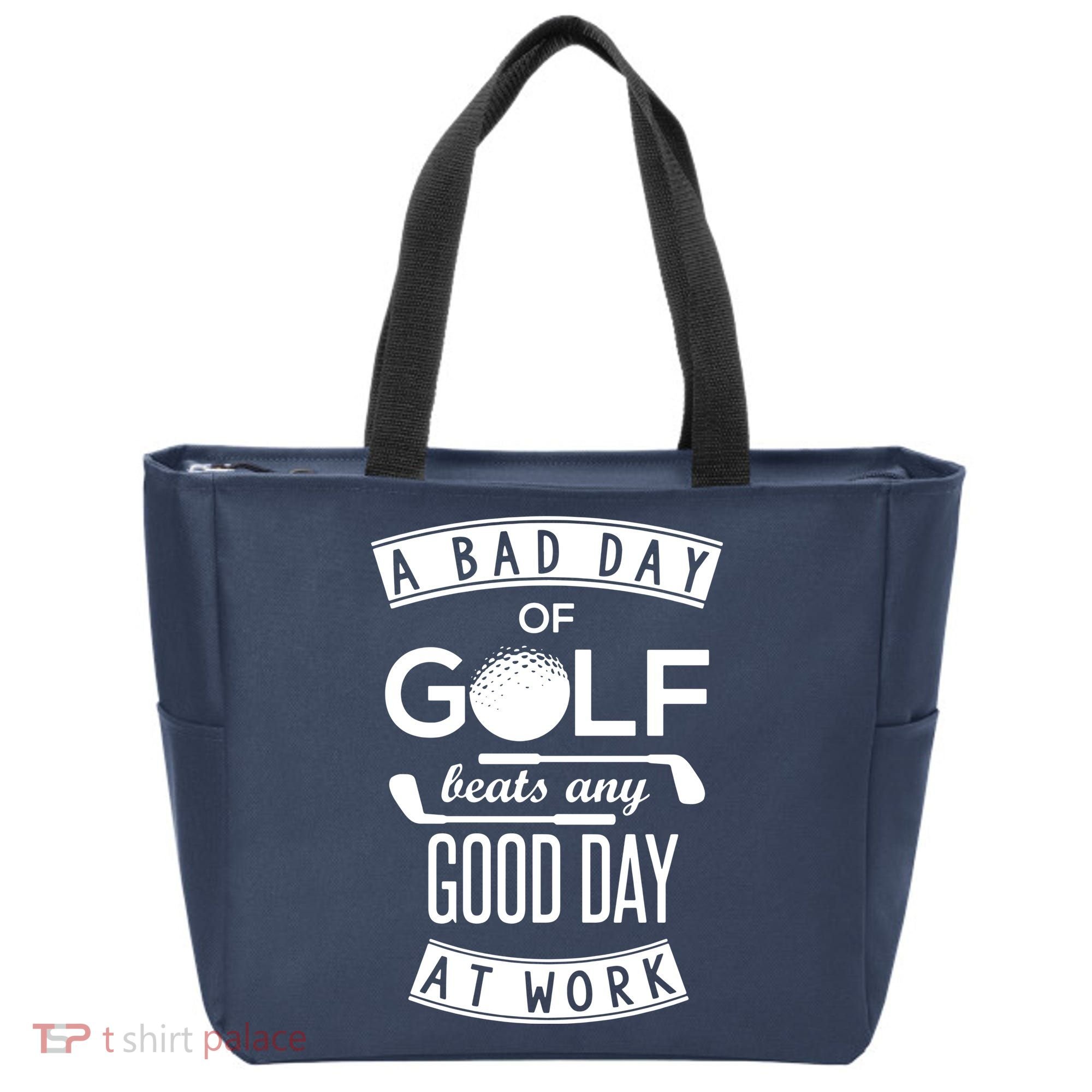 A Bad Day Of Golf Beats Any Day At Work Tote Bag