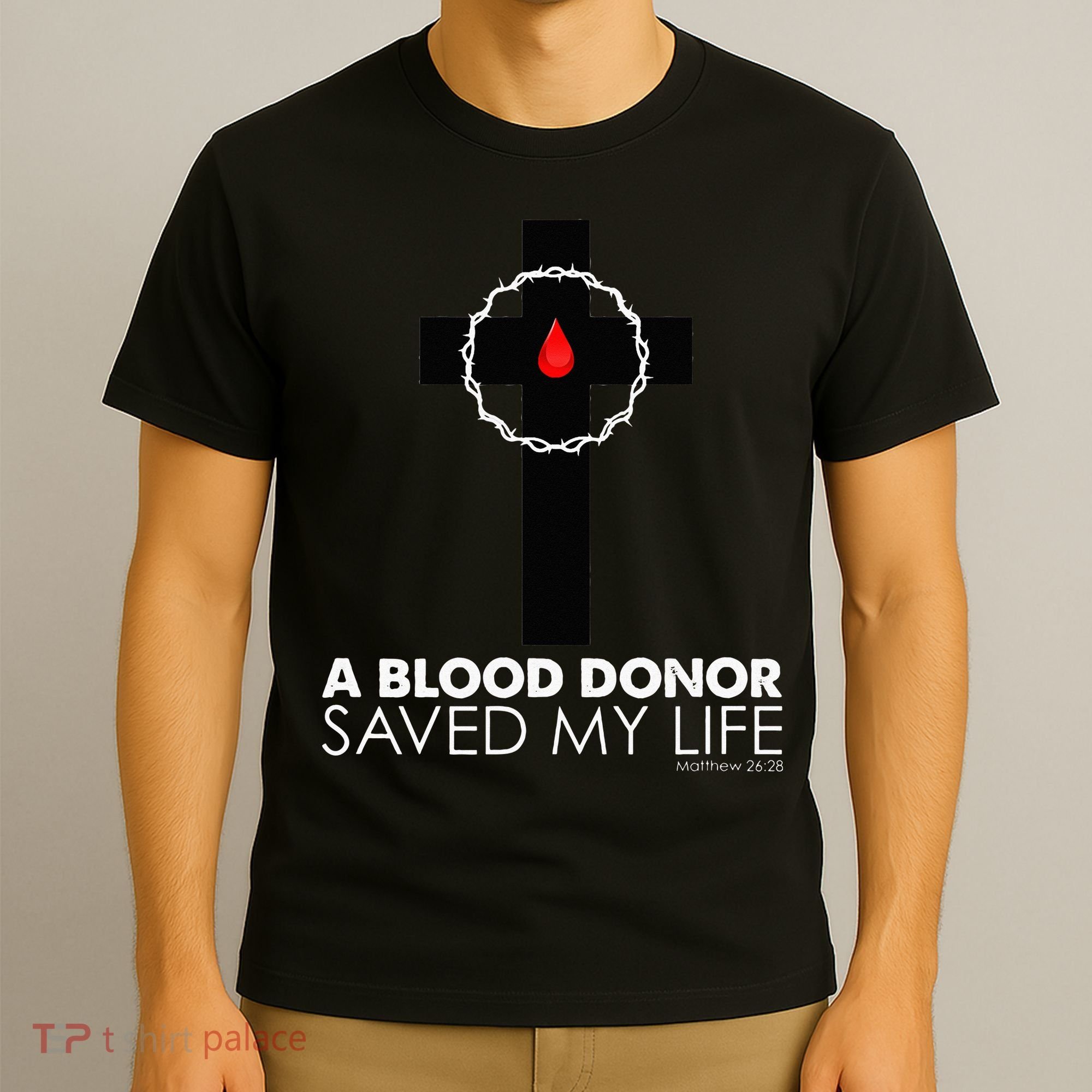 A Blood Donor Saved My Life funny christian T-Shirt