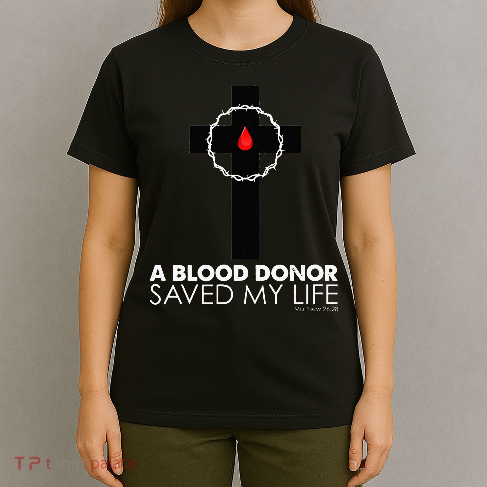 A Blood Donor Saved My Life funny christian T-Shirt