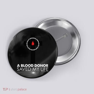 A Blood Donor Saved My Life funny christian Button