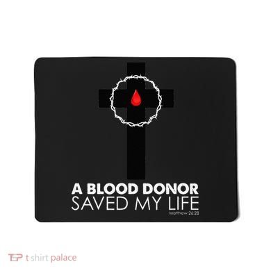 A Blood Donor Saved My Life funny christian Mousepad