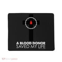 A Blood Donor Saved My Life funny christian Mousepad thumb 0