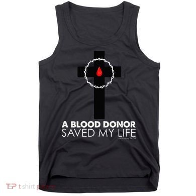 A Blood Donor Saved My Life funny christian Tank Top