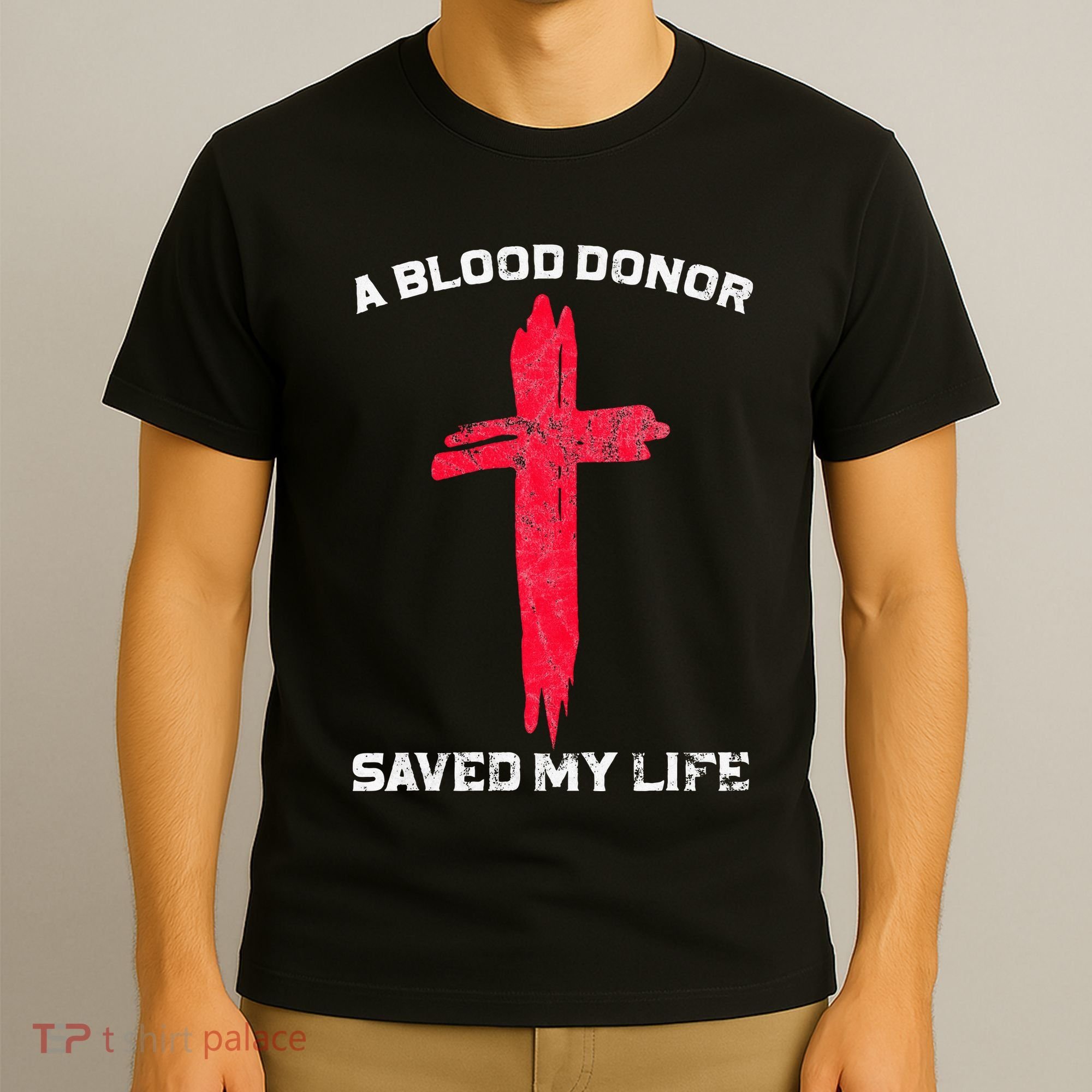 A Blood Donor Saved My Life Christian Blood T-Shirt