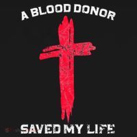 A Blood Donor Saved My Life Christian Blood Button thumb 1