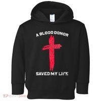 A Blood Donor Saved My Life Christian Blood Toddler Hoodie thumb 0