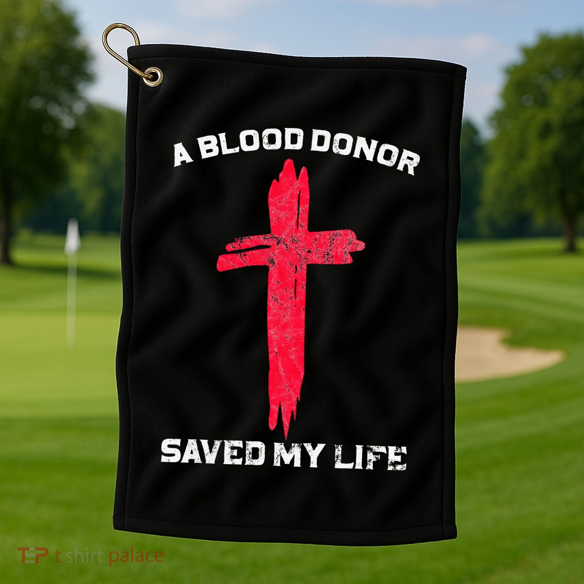 A Blood Donor Saved My Life Christian Blood Golf Towel