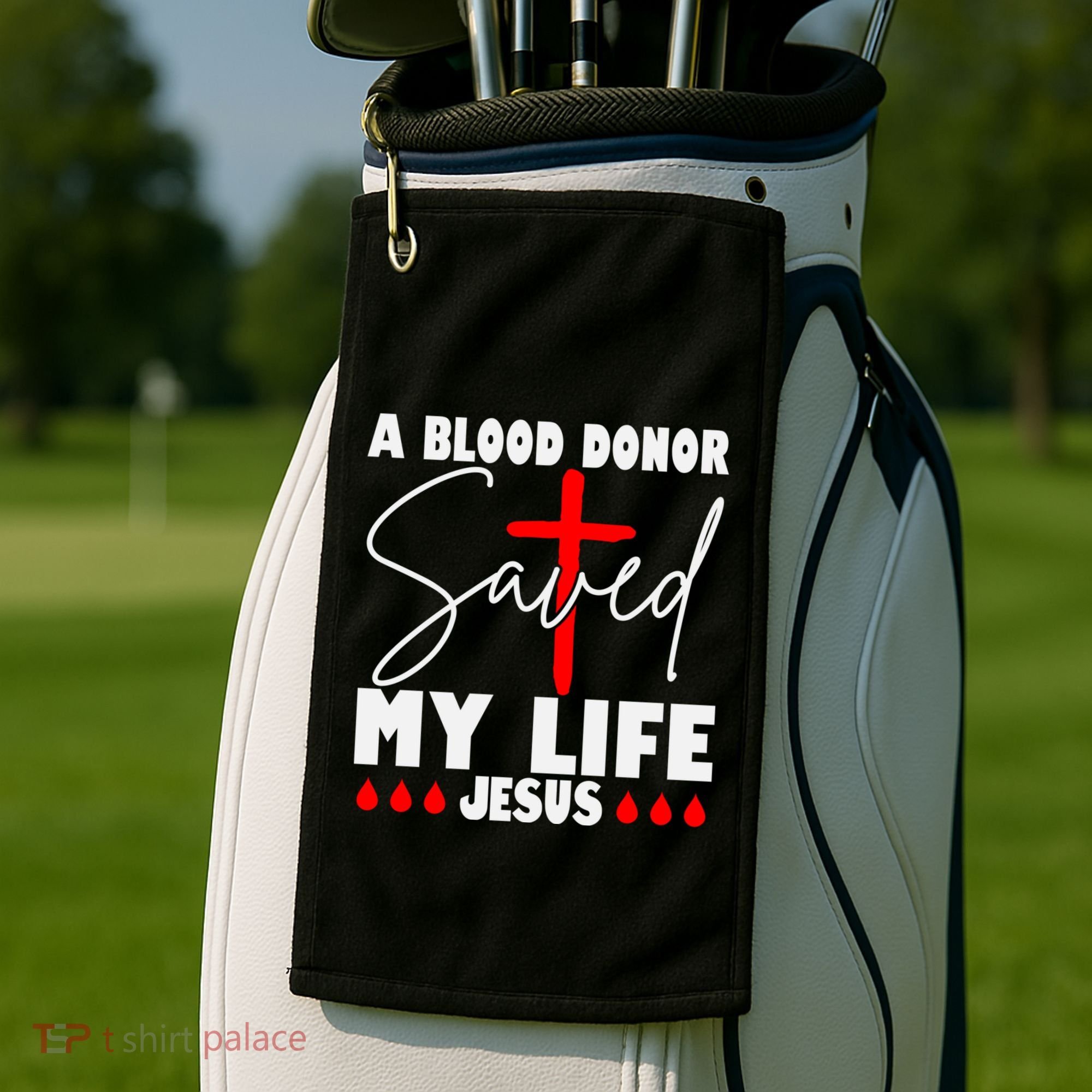 A Blood Donor Saved My Life Jesus World Blood Donor Day Cool Gift Golf Towel