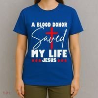 A Blood Donor Saved My Life Jesus World Blood Donor Day Cool Gift T-Shirt thumb 4