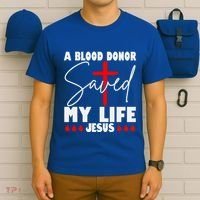 A Blood Donor Saved My Life Jesus World Blood Donor Day Cool Gift T-Shirt thumb 6