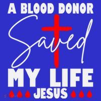 A Blood Donor Saved My Life Jesus World Blood Donor Day Cool Gift Polo thumb 2