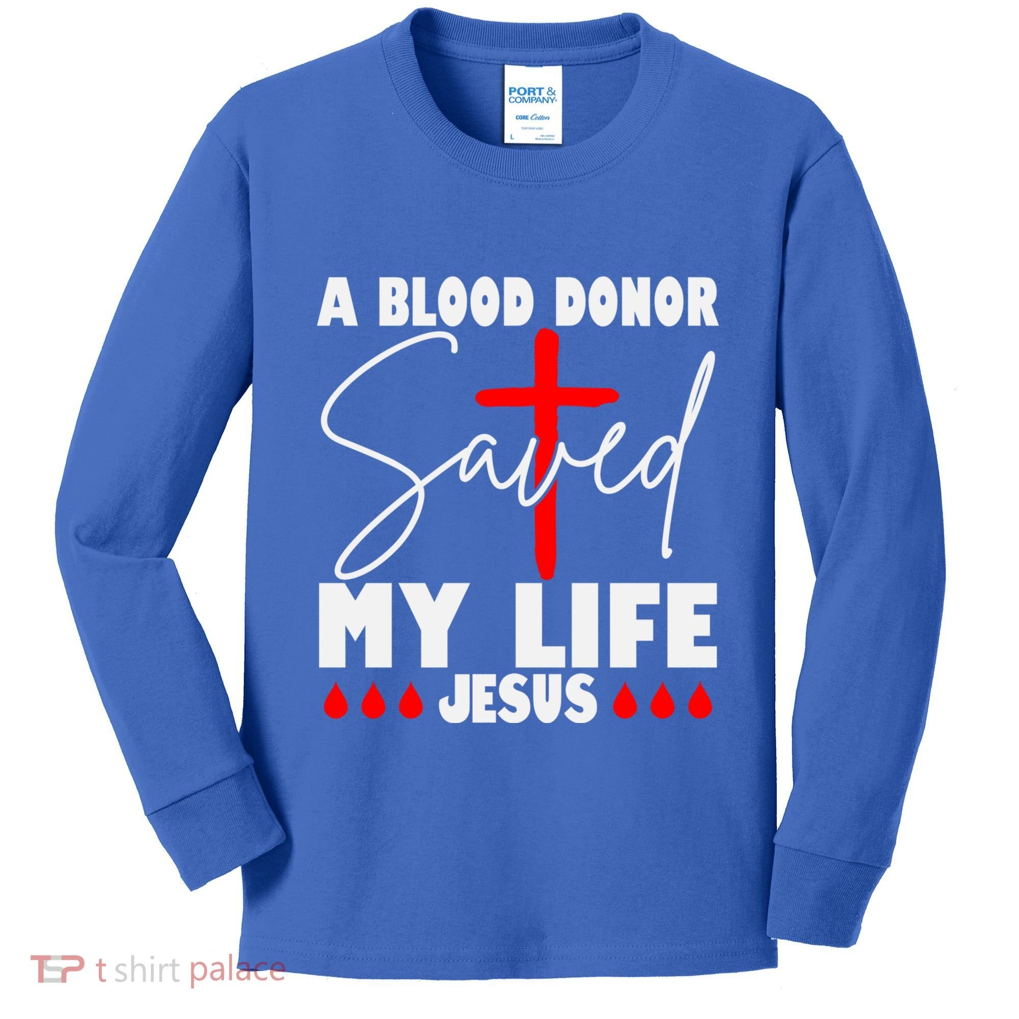 A Blood Donor Saved My Life Jesus World Blood Donor Day Cool Gift Kids Long Sleeve Shirt