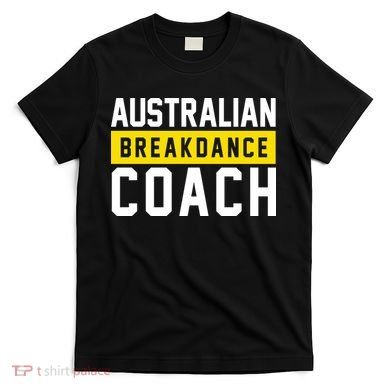 Australian Break Dancer Coach Costume T-Shirt
