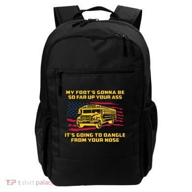Amherst Bus Driver My Foot's Gonna Be So Far Up Your Ass Backpack