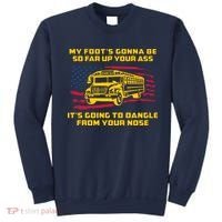 Amherst Bus Driver My Foot's Gonna Be So Far Up Your Ass Sweatshirt thumb 0