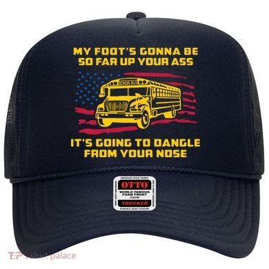 Amherst Bus Driver My Foot's Gonna Be So Far Up Your Ass Hat