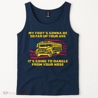 Amherst Bus Driver My Foot's Gonna Be So Far Up Your Ass Tank Top thumb 2