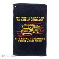 Amherst Bus Driver My Foot's Gonna Be So Far Up Your Ass Golf Towel thumb 0