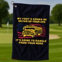 Amherst Bus Driver My Foot's Gonna Be So Far Up Your Ass Golf Towel thumb 1