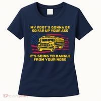 Amherst Bus Driver My Foot's Gonna Be So Far Up Your Ass Women's T-Shirt thumb 0