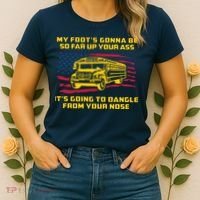 Amherst Bus Driver My Foot's Gonna Be So Far Up Your Ass Women's T-Shirt thumb 2