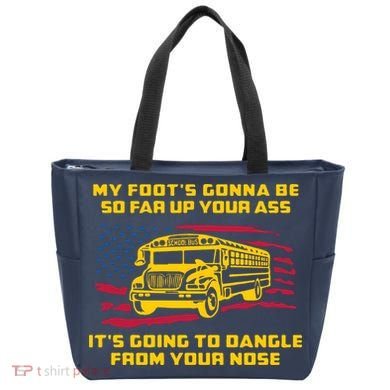 Amherst Bus Driver My Foot's Gonna Be So Far Up Your Ass Tote Bag