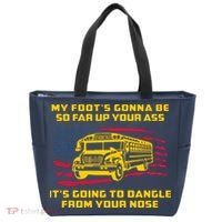 Amherst Bus Driver My Foot's Gonna Be So Far Up Your Ass Tote Bag thumb 0