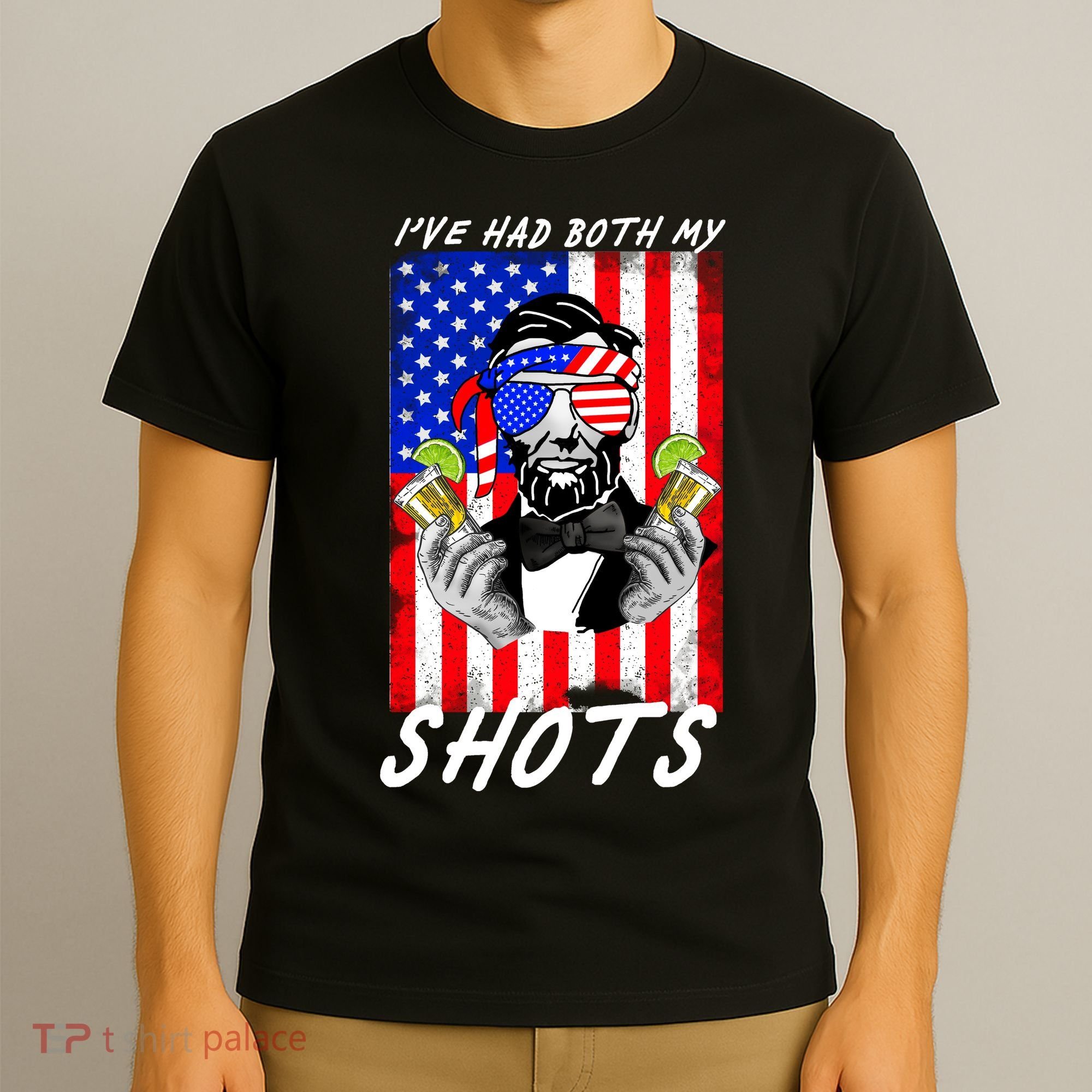 Abe Lincoln 4th of July I've Had Both My Shots Funny T-Shirt