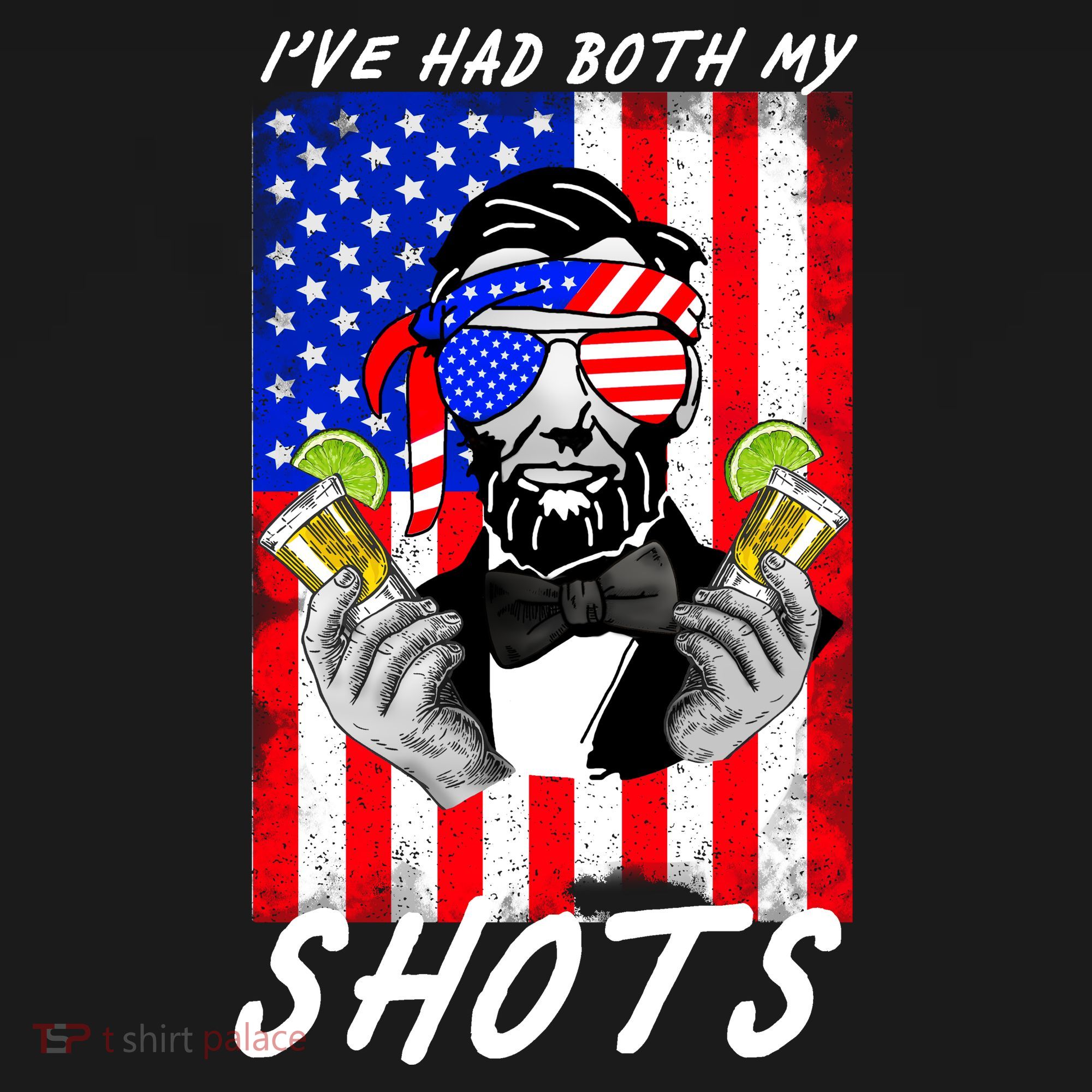 Abe Lincoln 4th of July I've Had Both My Shots Funny T-Shirt